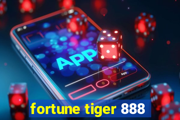 fortune tiger 888